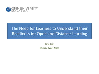 The Need for Learners to Understand their Readiness for Open and Distance Learning Tina Lim  ZorainiWatiAbas 1 SEAAIR 2009 Parkroyal Hotel, Penang 12 - 15 October 2009 