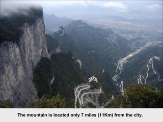 The mountain is located only 7 miles (11Km) from the city. 