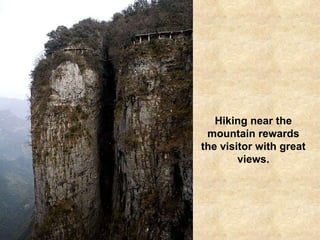 Hiking near the mountain rewards the visitor with great views. 