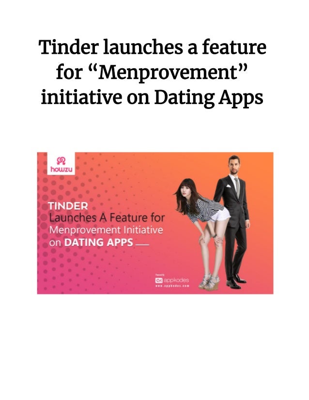 Tinder Badoo Launches A Feature For “menprovement” Initiative On Dating Apps