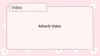 Video
Adverb Video
 