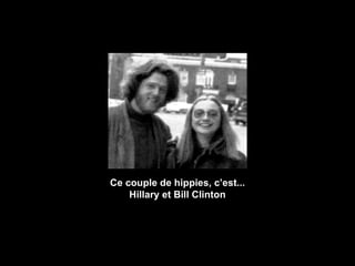 Ce couple de hippies, c’est... Hillary et Bill Clinton 