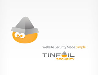Website Security Made Simple.


         SeCURITY
 