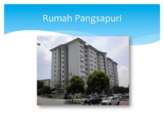 Rumah	
  Pangsapuri	
  
 