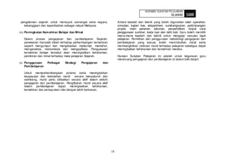 HURAIAN SUKATAN PELAJARAN
                                                                                                           SEJARAH      SMR
pengalaman sejarah untuk memupuk semangat setia negara,                Antara kaedah dan teknik yang boleh digunakan ialah syarahan,
  kebanggaan dan keperibadian sebagai rakyat Malaysia                  simulasi, kajian kes, eksperimen, sumbangsaran, perbincangan,
                                                                       projek, main peranan, lakonan, penyelidikan, tunjuk cara,
(iv) Peningkatan Kem ahiran Belajar dan Minat                          penggunaan sumber, kerja luar dan latih tubi. Guru boleh memilih
                                                                       mana-mana kaedah dan teknik untuk mengajar sesuatu tajuk
   Dalam proses pengajaran dan pembelajaran Sejarah,                   pelajaran. Pemilihan dan penggunaan metodologi pengajaran dan
   penekanan haruslah diberi terhadap perkembangan kemahiran           pembelajaran yang sesuai, boleh menimbulkan minat serta
   seperti mengumpul dan mengklaskan maklumat, mentafsir,              membangkitkan motivasi murid terhadap pelajaran sekaligus dapat
   menganalisis, mensintesis dan mengaplikasi. Penguasaan              meningkatkan kefahaman dan kemahiran mereka.
   kemahiran belajar tersebut akan meningkatkan kefahaman,
   pemikiran dan minat terhadap mata pelajaran Sejarah.                Huraian Sukatan Pelajaran ini adalah untuk kegunaan guru
                                                                       merancang pengajaran dan pembelajaran di dalam bilik darjah
(v) Penggunaan     Pelbagai     Strategi    Pengajaran     dan
   Pem belajaran

   Untuk memperkembangkan potensi serta meningkatkan
   keupayaan dan kebolehan murid secara menyeluruh dan
   seimbang, murid perlu dilibatkan secara aktif dalam aktiviti
   pengajaran dan pembelajaran. Penglibatan murid secara aktif
   dalam pembelajaran dapat meningkatkan kefahaman,
   kemahiran dan pemupukan nilai dengan lebih berkesan.




                                                                  18
 