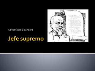 La venta de la bandera
 