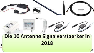 Die 10 Antenne Signalverstaerker in
2018
 