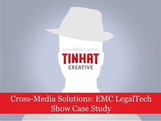 Cross-Media Solutions: EMC LegalTech Show Case Study 