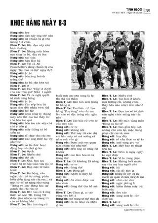 TINH BLOG             39
                                                                                          Tinh Baùo| Soá 1 | Ngaøy 08.03.2008




KHOE HAØNG NGAØY 8-3
Höng söùt: hey
Höng söùt: daïo naøy oâng theá naøo
Höng söùt: ñaõ chuaån bò gì cho
muøng 8-3 chöa
Hien T. Le: Hic, daïo naøy vaãn
bình thöôøng
Hien T. Le: Nhöng maáy hoâm
nay chaïy lu buø, ñaàu ruø leân
Höng söùt: sao thía
Höng söùt: baän laém haû
Hien T. Le: Taát caû AE
PeaceSofters ñang chuaån bò cho
ngaøy “Ñaïi hoïa vó ñaïi” ngaøy 8/3
Höng söùt: aëc aëc
Höng söùt: beân oâng hoaønh
traùng theá
Höng söùt: ko buø cho beân toâi
Hien T. Le: öø
Hien T. Le: Caùc “Coáp” ôû duyeät
cho caùc “em gaùi” 50k/ 1 ngöôøi
Hien T. Le: Vaø ra nghò quyeát          buoåi tröa aên côm xong laø laïi          Hien T. Le: Nhieàu chöù
toå chöùc töng böøng                    thì thaø thì thaàm                        Hien T. Le: Tao laøm ôû nhieàu
Höng söùt: aëc aëc                      Hien T. Le: Baøn taùn xem trang           moâi tröôøng roài, nhöng chöa
Höng söùt: Caùc seáp beân ñoù           trí baèng rì                              thaáy AEs naøo nhieät tình nhö ôû
quan taâm ñeán nhaân vieân nhæ          Hien T. Le: Tau baûo cöù treo             ñaây
Höng söùt: hic hic                      haøng “Phuï tuøng” cuûa chò em            Hien T. Le: Boïn tao seõ toå chöùc
Höng söùt: nhìn coâng ty chuùng         leân cho coù ñaëc tröng cuûa ngaøy        vaên ngheä chuùc möøng caùc chò
maøy nhö theá maø tao thaáy tuûi        naøy                                      em
cho beân tao quaù                       Hien T. Le: Tao baûo cöù treo töø         Hien T. Le: Môû maøn baèng maøn
Höng söùt: beân tao caùc seáp chaû      cöûa treo vaøo                            “Ñoàng ca taøi töû”
chuù yù ñeán gì                         Höng söùt: ec ec                          Hien T. Le: Bao goàm toáp haùt,
Höng söùt: maáy thaèng töï boû          Höng söùt: khuûng nhæ                     nhöõng chuù coøn laïi, maëc trang
xieàn ra                                Höng söùt: Theá naøy thì caùc chò         phuïc chò em vaø muùa
Höng söùt: toå chöùc cho chò em         em beân maøy coù maø söôùng caû           Höng söùt: hay ñaáy
Höng söùt: Caùc oâng ñöôïc taøi trôï    naêm roaøi coøn gì                        Höng söùt: coù caàn thueâ ca syõ ko
nhö theá                                Höng söùt: Ñöôïc anh em quan              Höng söùt: anh sang goùp vui
Höng söùt: coù toå chöùc hoaït          taâm chaêm soùc nhö theá                  Hien T. Le: Maáy baùc kyõ thuaät
ñoäng hay troø chôi gì ko               Höng söùt: Beân oâng coù ñoâng nöõ        beân tao
Hien T. Le: Oaïch                       khoâng                                    Hien T. Le: Ñeâm lo ngay ngaùy,
Hien T. Le: Nhieàu chöù                 Höng söùt: maø laøm hoaønh taù            ko nguû ñöôïc
Höng söùt: theá ah                      traøng theá                               Hien T. Le: Vì lo trang phuïc
Hien T. Le: Nhaù, boïn tau              Hien T. Le: Coù khoaûng 25 naøng          Hien T. Le: Khoâng bieát möôïn
chuaån bò töø ñaàu tuaàn vöøa roài cô   Höng söùt: ec ec                          vaùy cuûa meï hay ngöôøi yeâu
Hien T. Le: Hoïp maät töø tuaàn         Höng söùt: ñoâng theá                     Höng söùt: haû
tröôùc                                  Hien T. Le: Ñoâng gieà                    Höng söùt: caùi ñoù khoù gì
Hien T. Le: Ñaù boùng, vaên             Höng söùt: ngöôøi iu maøy boû             Höng söùt: khoâng coù vaùy thì laáy
ngheä, thi thoá taøi naêng, phaàn       maøy roài                                 maûnh vaûi quaán voâ laøm cuõng dc maø
bieåu dieãn taëng caùc chò em... vaø    Höng söùt: ñaõ chaên ñöôïc em             Höng söùt: nhìn caùc chuù
moät cô soá söï naâng nhö naâng         naøo chöa                                 Höng söùt: ngöïc phaúng lì
“Tröùng vòt loän- Höùng hoa tai”        Höng söùt: ñoâng theá tha hoà maø         Höng söùt: kieám theâm maáy traùi
giaønh cho chò em cô                    choïn                                     böôûi nöõa
Hien T. Le: Beân tau coù 2 oâng         Hien T. Le: Choïn gì, ai tao              Höng söùt: ñeo vaøo
thieát keá Anh TÑ, Ñaêng TH             cuõng yeâu heát aù                        Höng söùt: xong xuoâi laïi coøn
ñöôïc giao nhieäm vuï trang trí         Höng söùt: theá trang trí theá thoâi ah   ñöôïc aên
cho coù khoâng khí                      Höng söùt: coù ca nhaïc ca nheõo          Hien T. Le: öø
Hien T. Le: Neân hai oâng cöù           gì ko                                     Höng söùt: xong xuoâi laïi coøn
                                                                                                        support@chodientu.vn
 