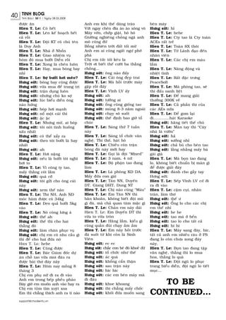 40    TINH BLOG
      Tinh Baùo| Soá 1 | Ngaøy 08.03.2008

     ñöôïc aên                              Anh em khí theá daâng traøo              beân maøy
     Hien T. Le: Coù heát                   Vöùt ngay cheùn ñóa aøo aøo xoâng voâ    Höng söùt: hæ
     Hien T. Le: Leân keá hoaïch heát       Maây vôøn, chôùp giaät, hoâ hoâ          Hien T. Le: hehe
     caû roài                               Giöôøng nghieâng choûng ngaõ anh         Hien T. Le: Cty tao laø Cty toaøn
     Hien T. Le: Ñoäi KT coù chuù teân      moâ cuõng ñöø                            ACEs raát treû
     laø Duy Anh                            Boãng nhieân trôøi ñaát toái möø         Hien T. Le: Toaøn 8X thoâi
     Hien T. Le: Nhaø ôû Nhoån              Anh em ai cuõng ngaát ngö phôø           Hien T. Le: Töø Laõnh ñaïo ñeán
     Hien T. Le: Giao nhieäm vuï            phaø                                     nhaân vieân
     hoâm ñoù mua böôûi Dieãn roài          Chò em töùc toái keâu la                 Hien T. Le: Caùc chò em maùu
     Hien T. Le: Xong laø cheùn luoân       Trôøi ôi bieát theá cöôùi ba thaèng      laém
     Hien T. Le: Hay, mua boùng bay         choàng...                                Hien T. Le: Naêng ñoäng vaø
     nhæ                                    Höng söùt: oâng naøo ñaáy                nhieät tình
     Hien T. Le: Sôï böôûi hôi meùo?        Hien T. Le: Caùi oâng ñeïp trai          Hien T. Le: Raát ñaëc tröng
     Höng söùt: boùng bay cuõng ñöôïc       Hien T. Le: Maø hoài tröôùc maøy         PeaceSoft
     Höng söùt: vöøa mua ñeå trang trí      gaëp roài ñaáy                           Hien T. Le: Maø phoøng tao, seõ
     Höng söùt: traän duïng luoân           Hien T. Le: Vónh LV aáy                  thi ñaáu oanh lieät
     Höng söùt: nhöng chuù ko sôï           Höng söùt: ah                            Hien T. Le: Ñeå mang giaûi
     Höng söùt: luùc bieåu dieãn oâng       Höng söùt: töôûng ai                     thöôûng 300K veà
     naøo höùng                             Höng söùt: oång cuõng gioáng tao         Hien T. Le: Caû phaàn thi cuûa
     Höng söùt: boùp hôi maïnh              Höng söùt: muøng 8-3 naêm ngoaùi         caùc AEs nöõa
     Höng söùt: noå moät caùi thì           Höng söùt: chaïy soâ suoát               Hien T. Le: Ñeå gom laïi
     Höng söùt: aëc aëc                     Höng söùt: theá ñònh bao giôø toå        ñi.............haùt Karaoke
     Hien T. Le: Nhöng möø, ai boùp         chuùc                                    Höng söùt: haêng tieát theá chuù
     Höng söùt: toâi noùi tình huoáng       Hien T. Le: Saùng thöù 7 tuaàn           Hien T. Le: Maøn tay thì “Caây
     xaáu nhaát                             naøy                                     nhaø laù vöôøn”
     Höng söùt: coù theå xaåy ra            Hien T. Le: Saùng toå chöùc vaên         Höng söùt: haû
     Höng söùt: theo toâi böôûi laø hay     ngheä. Thi thoá, haùt hoø                Höng söùt: söôûng nhæ
     nhaát                                  Hien T. Le: Chieàu coøn traän            Höng söùt: chaû buø cho beân tao
     Höng söùt: ah                          boùng ñaù naøy môùi hay                  Höng söùt: laèng nhaèng maáy baø
     Hien T. Le: Hôi naëng                  Hien T. Le: Goïi laø ñoäi “Mixed”        gaùi giaø
     Höng söùt: neáu laø böôûi toâi nghó    Hien T. Le: 3 nam, 4 nöõ                 Hien T. Le: Maø boïn tao ñang
     hôi to                                 Hien T. Le: Boä phaän tao ñang           lo, khoâng bieát chuaån bò maøn gì
     Hien T. Le: Vì coâng ty tao,           laøm                                     ñeå ñöôïc giaûi ñaây
     maáy thaèng coøi laém                  Hien T. Le: Laø phoøng KD DA.            Höng söùt: ñaùnh cho gaãy tay
     Höng söùt: quaù côõ                    Maáy ñöùa con gaùi                       Höng söùt:
     Höng söùt: toâi göûi cho oâng caùi     Hien T. Le: Taân NN, Duyeán              Hien T. Le: Seáp Vónh LV cöù ñi
     naøy                                   DT, Giang DHT, Dung NT                   ra ñi vaøo
     Höng söùt: xem theá naøo               Hien T. Le: Chò naøo cuõng “Maùu”        Hien T. Le: caëm cuïi, nhaên
     Hien T. Le: Thi NH, Anh ND             Hien T. Le: Em Taân NN thì               traùn, laøm thô
     moùc haøm ñöôïc coù 34kg               baên khoaên, khoâng bieát ñoäi muõ       Höng söùt: theá ö
     Hien T. Le: Ñeo quaû böôûi 5kg         gì ñaù, maø chaû quan taâm maëc gì       Höng söùt: OÅng lo cho caùc chò
     vaøo                                   Hien T. Le: Chaân em naøy daøi           em theá nhæ
     Hien T. Le: Noù coøng löng aø          Hien T. Le: Em Duyeán DT thì             Höng söùt: he he
     Höng söùt: theá ah                     vöøa to vöøa troøn                       Höng söùt: tao maø ôû beån
     Höng söùt: theá thì cho hai            Hien T. Le: Haêng laém, kieåu gì         Höng söùt: tao lo cho taát caû
     thaèng ñoù                             cuõng quaàn ñuøi chaïy aàm aàm           Höng söùt: hi hi
     Höng söùt: laøm chaân phuïc vuï        Hien T. Le: Em naøy hoài tröôùc          Hien T. Le: Maøy sang ñaây, hic,
     Höng söùt: chò em coù nhu caàu gì      ñaù suoát töø khi coøn laø Sinh          taát caû anh em nhieàu raâu ôû PS
     thì ñeå cho hai ñöùa noù               Vieân                                    ñang lo coøn chöa xong ñaây
     HIEN T. LE: hehe                       Höng söùt: ec ec                         naøy.
     Hien T. Le: Cuõng ñöôïc                Höng söùt: chaéc con beù ñoù khoeû döõ   Hien T. Le: Boïn tao ñang taäp
     Hien T. Le: Baùc Giaùm ñoác döï        Höng söùt: toå chöùc nhö theá            vaên ngheä, thaèng thì lo mua
     aùn choã tao vöøa moi ñaâu ra          Höng söùt: aùc quaù                      hoa, thaèng lo quaø
     ñöôïc baøi thô ñaây naøy               Höng söùt: khoång caån thaän             Hien T. Le: Ñoäi nguõ lo phuïc
     Hien T. Le: Hoâm nay moàng 8           Höng söùt: sau traän naøy                trang bieåu dieãn, ñoäi nguõ lo tieát
     thaùng 3                               Höng söùt: hic hic                       muïc...
     Chò em phuï nöõ ñi ra ñi vaøo          Höng söùt: caùc em beân maøy maø
     Anh em trong beáp pheàu phaøo
     Baây giôø em muoán anh vaøo hay ra
                                            ñi ñaâu
                                            Höng söùt: khoe khoang                      TO BE
                                                                                     CONTINUED...
     Chò em tuûm tæm xuyùt xoa              Höng söùt: thì chaúng maáy choác
     Em thì chaúng thích anh ra tí naøo     Höng söùt: khoái ñöùa muoán sang

     support@chodientu.vn
 