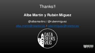 Thanks!!
Alba Martín y Rubén Míguez
@albamartinc / @rubenmiguez
alba.martin@newtral.es / rubenmiguez@newtral.es
 