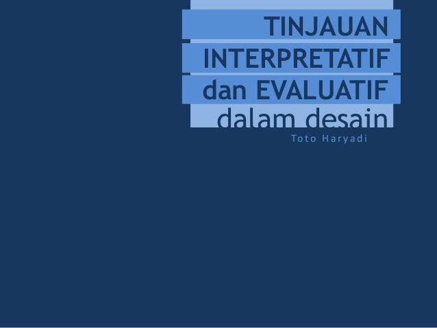 Tinjauan interpretatif dan evaluatif dalam desain