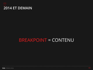03

2014 ET DEMAIN

BREAKPOINT = CONTENU

109

 