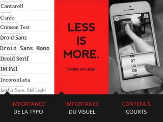 IMPORTANCE
DE LA TYPO

IMPORTANCE
DU VISUEL

CONTENUS
COURTS

 