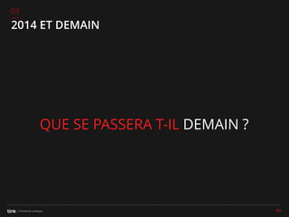 03

2014 ET DEMAIN

QUE SE PASSERA T-IL DEMAIN ?

84

 