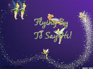 Tinker Bell ( It is necessary the download. )