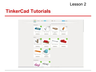 TinkerCad Tutorials
Lesson 2
 