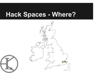Hack Spaces - Where?
 