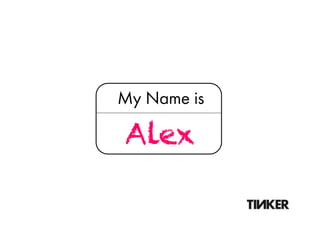 My Name is

Alex
 