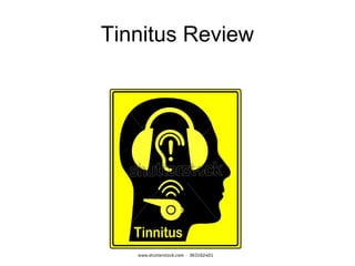 Tinnitus Review
 