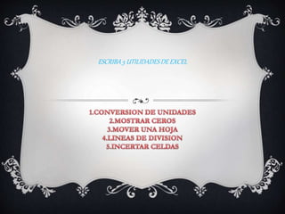 ESCRIBA5 UTILIDADESDE EXCEL
 