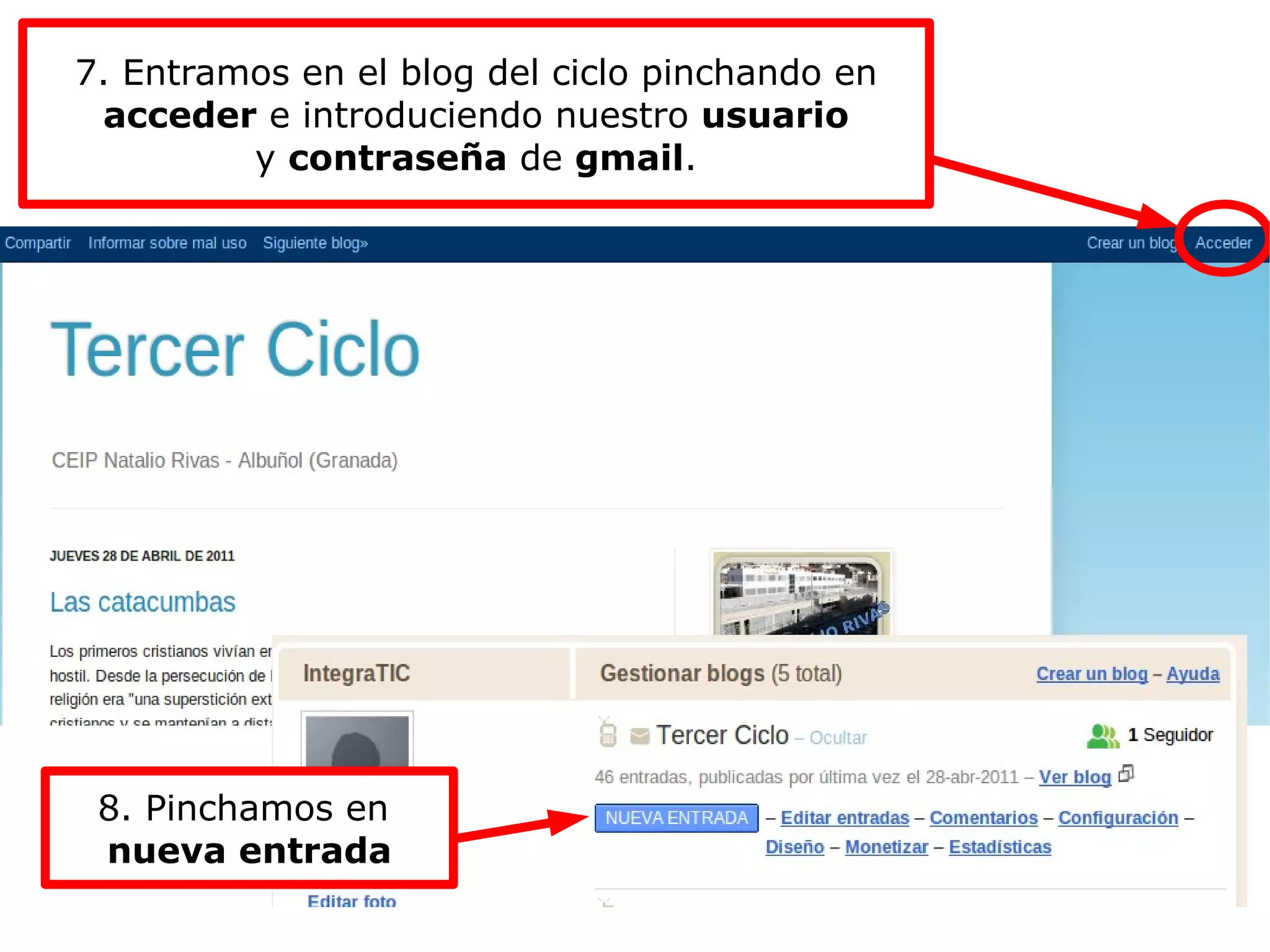 7. Entramos en el blog del ciclo pinchando en acceder e introduciendo nuestro usuario y contraseña de gmail . 8. Pinchamos en nueva entrada