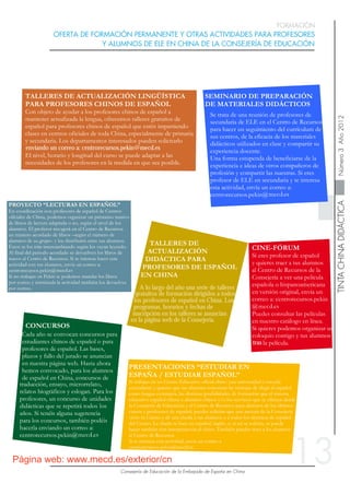 tras
13
enviando un correo a: centrorecursos.pekin@mecd.es
A lo largo del año una serie de talleres
gratuitos de formación dirigidos a todos
los profesores de español en China. Los
programas, horarios y fechas de
inscripción en los talleres se anuncian
en la página web de la Consejería.
Página web: www.mecd.es/exterior/cn
 