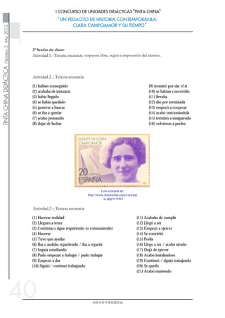 40
(11) Acababa de cumplir
(12) Llegó a ser
(13) Empezó a ejercer
(14) Se convirtió
(15) Podía
(16) Llego a ser / acabó siendo
(17) Dejó de ejercer
(18) Acabó instalándose
(19) Continuó / siguió trabajando
(20) Se quedó
(21) Acabó muriendo
(1) Hacerse realidad
(2) Lleguen a tener
(3) Continúa o sigue requiriendo (o consumiendo)
(4) Hacerse
(5) Tuvo que ayudar
(6) Iba o andaba repartiendo / iba a repartir
(7) Seguía estudiando
(8) Pudo empezar a trabajar / pudo trabajar
(9) Empezó a dar
(10) Siguió/ continuó trabajando
(9) terminó por dar el sí
(10) se habían convertido
(11) llevaba
(12) dio por terminada
(13) empezó a cooperar
(14) acabó traicionándola
(15) terminó consiguiendo
(16) volvieron a perder.
(1) habían conseguido
(2) acababa de instaurar
(3) había llegado
(4) se había quedado
(5) ponerse a buscar
(6) se iba a quedar
(7) acabó pensando
(8) dejar de luchar
 