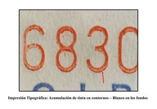 Impresión Tipográfica: Acumulación de tinta en contornos – Blanco en los fondos
 