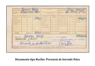 Documento tipo Recibo: Presencia de borrado físico
 