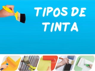 TIPOS DE TINTA  