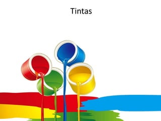 Tintas
 