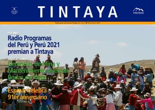 Publicación de Xstrata Tintaya S.A. Año 2 Nº 5 Diciembre 2008




PREMIOS
Radio Programas
del Perú y Perú 2021
premian a Tintaya
ANIVERSARIO
Gerencias de Mina y
Mantenimiento celebran
Bodas de Plata
COMUNIDAD

Espinar celebra
91er aniversario
 