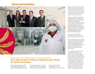 Reconocimientos
                                                                                                                                  Operaciones Sudamérica de Xstrata
                                                                                                                                  Copper, José Marún, quien recibió el
                                                                                                                                  trofeo de manos de la presidenta del
                                                                                                                                  directorio de Perú 2021, Inés Temple.
                                                                                                                                  También participó el gerente general
                                                                                                                                  de Asuntos Corporativos de Xstrata
                                                                                                                                  Copper Perú, Domingo Drago.

                                                                                                                                  “Estamos sumamente complacidos por
                                                                                                                                  recibir este premio de una institución tan
                                                                                                                                  prestigiosa como la de ustedes, que está
                                                                                                                                  promoviendo el desarrollo y el
                                                                                                                                  conocimiento. Esto nos parece importante
                                                                                                                                  porque contribuye a que nuestro trabajo
                                                                                                                                  sea más eﬁciente y a que podamos
                                                                                                                                  difundir las bondades de una industria que
                                                                                                                                  tiene mucho por ofrecer y que no siempre
                                                                                                                                  está bien informada”, dijo José Marún, en
                                                                                                                                  sus palabras de agradecimiento al
                                                                                                                                  directorio de Perú 2021 en pleno.

                                                                                                                                  El acto se llevó a cabo en las
                                                                                                                                  instalaciones de Perú 2021 en Lima,
                                                                                                                                  en el curso de una breve ceremonia.

                                                                                                                                  Según las bases del concurso, el objetivo
                                                                                                                                  es reconocer el trabajo transversal de las
                                                                                                                                  empresas con sus grupos de interés y
                                                                                                                                  premiar a aquellas que presenten un
                                                                                                                                  programa de responsabilidad social en el
                                                                                                                                  que estén involucrados dos o más
                                                                                                                                  grupos de interés y que obtengan el
                                                                                                                                  mayor puntaje.

                                                                                                                                  Los productores ganaderos de las 72
                                                                                                                                  comunidades de Espinar son los
                                                                                                                                  beneﬁciarios directos del programa,
                                                                                                                                  tanto con respecto al apoyo ganadero
                                                                                                                                  como a la adquisición de leche. Esto les
Recibimos trofeo a la Responsabilidad Social en la categoría Multi-stakeholders                                                   permite tener un ingreso mensual ﬁjo.
                                                                                                                                  Actualmente, esta planta procesa siete
Perú 2021 premia a Tintaya Antapaccay por Planta                                                                                  mil litros de leche al día y expende
                                                                                                                                  derivados lácteos como yogurt, queso,
de Lácteos de Espinar                                                                                                             mantequilla, manjar y leche fresca con
                                                                                                                                  su marca D´Altura en los mercados de
Nuestra empresa recibió el Premio Perú        transversal que realizamos con nuestros   En la premiación, estuvimos               Espinar, Cusco y Arequipa. Pronto
2021 a la Responsabilidad Social, en la       grupos de interés en la promoción de la   representados por nuestro                 ingresará al mercado limeño, a través
categoría Multi-stakeholders por el trabajo   Planta de Lácteos de Espinar (PLACME).    vicepresidente ejecutivo de la División   de una conocida cadena de tiendas.
 