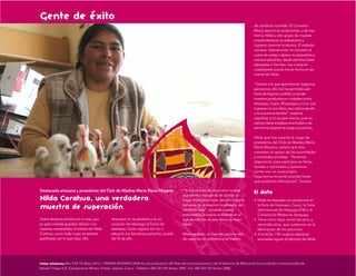 Gente de éxito
                                                                                                                                            de condición humilde. El Convenio
                                                                                                                                            Marco asumió el compromiso, y de esa
                                                                                                                                            forma, Nilda y otro grupo de mujeres
                                                                                                                                            emprendedoras se adiestraron y
                                                                                                                                            lograron dominar la técnica. El método
                                                                                                                                            consiste, básicamente, en convertir el
                                                                                                                                            cuero de oveja o alpaca en pequeños y
                                                                                                                                            vistosos peluches, desde perritos hasta
                                                                                                                                            alpaquitas o llamitas; casi cualquier
                                                                                                                                            cuadrúpedo puede tomar forma en las
                                                                                                                                            manos de Nilda.

                                                                                                                                            “Gracias a lo que aprendimos, logramos
                                                                                                                                            asociarnos; ello nos ha permitido salir
                                                                                                                                            fuera de Espinar y exhibir y vender
                                                                                                                                            nuestros productos en ciudades como
                                                                                                                                            Arequipa, Cusco, Moquegua y Lima. Los
                                                                                                                                            ingresos no son altos, pero ahora aporto
                                                                                                                                            a la economía familiar”, sostiene
                                                                                                                                            orgullosa; y no es para menos, pues su
                                                                                                                                            esposo tiene empleos eventuales y de
                                                                                                                                            esa forma aligeran la carga económica.

                                                                                                                                            Nilda que hoy ostenta el cargo de
                                                                                                                                            presidenta del Club de Madres María
                                                                                                                                            Elena Moyano, señaló que sólo
                                                                                                                                            necesitan el apoyo de las autoridades
                                                                                                                                            y entidades privadas. “Tenemos
                                                                                                                                            disposición para participar en ferias,
                                                                                                                                            locales o nacionales y queremos
                                                                                                                                            contar con un local propio.
                                                                                                                                            Seguiremos tocando puertas hasta
                                                                                                                                            que podamos aﬁanzarnos”, ﬁnaliza.

Destacada artesana y presidenta del Club de Madres María Elena Moyano                        “Yo era un ama de casa como muchas
                                                                                             que sienten esas ganas de aportar al
                                                                                                                                            El dato
Nilda Corahua, una verdadera                                                                 hogar. Hace cinco años, decidí compartir         Nilda ha expuesto sus productos en
                                                                                             las tareas de la casa con la peletería; así      la Feria de Huancaro, Cusco, la Feria
muestra de superación                                                                        comenzó todo”, recuerda nuestra                  Internacional de Arequipa (FIA) y la
                                                                                             entrevistada, al evocar el instante en el        Convención Minera en Arequipa.
Todos tenemos anhelos en la vida, que         descubrió en la peletería y en su              que decidió dar el paso hacia un mejor           Tiene cinco hijos, entre los once y
en gran medida guardan relación con           vocación de liderazgo la forma de              futuro.                                          veintidós años, que colaboran en la
nuestras necesidades; el anhelo de Nilda      realizarse. Quien alguna vez vio o                                                              fabricación de los peluches.
Corahua, como toda mujer, es sentirse         adquirió sus llamativos peluches, puede        Mientras tanto, en Espinar, nacía la idea        A la fecha, 150 mujeres artesanas
gratiﬁcada con lo que hace. Ella              dar fe de ello.                                de capacitar en peletería a las madres           asociadas siguen el ejemplo de Nilda.




Tintaya Antapaccay Año 3 Nº 14 Mayo 2012 / TINTAYA ANTAPACCAY® es una publicación del Área de Comunicaciones y de la Gerencia de Relaciones Comunitarias e Institucionales de
Xstrata Tintaya S.A. Campamento Minero Tintaya, Espinar, Cusco - Teléfono: 084 301150 Anexo 2087, Fax: 084 301150 Anexo 2088.
 
