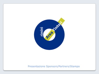 Presentazione Sponsors/Partners/Stampa 