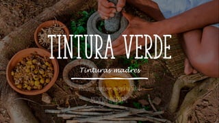 tintura verdeTinturas madres
Recupera, mantiene, mejora tu Salud
MEDICINA ANCESTRAL
 