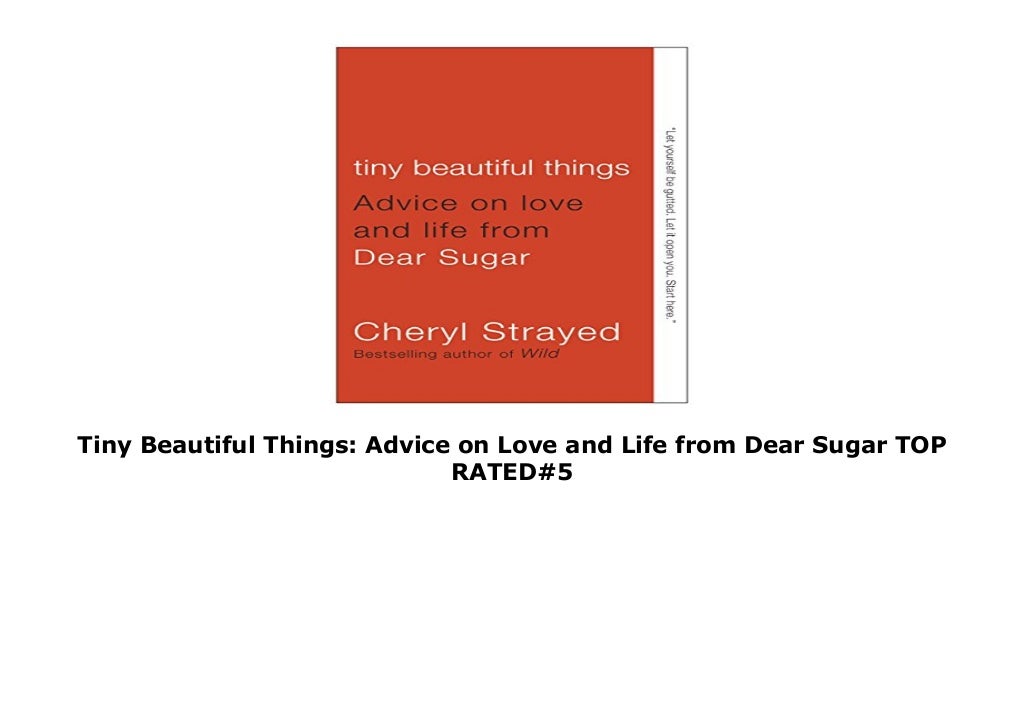 Tiny Beautiful Things Advice on Love and Life from Dear Sugar TOP RATED5