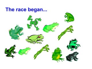 The race began...
 