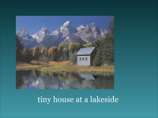 tiny house at a lakeside 