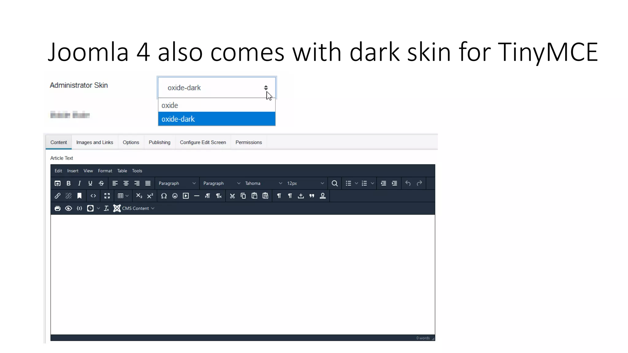 Joomla 4 also comes with dark skin for TinyMCE
 