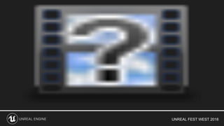 UNREAL FEST WEST 2018
 