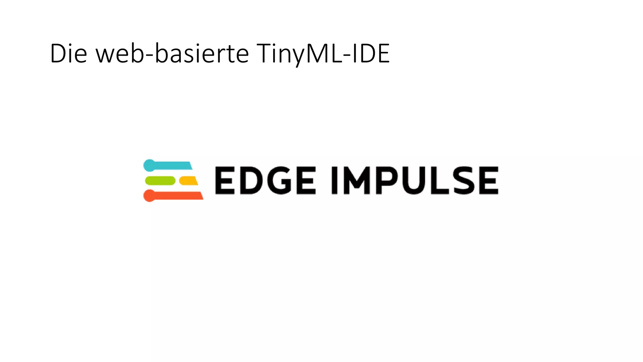 Die web-basierte TinyML-IDE
 