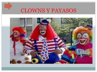 CLOWNS Y PAYASOS
 