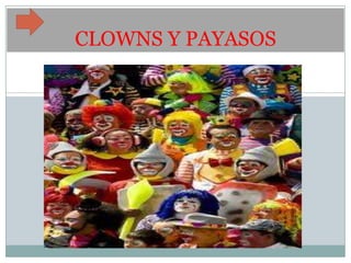 CLOWNS Y PAYASOS
 
