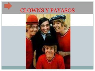 CLOWNS Y PAYASOS
 