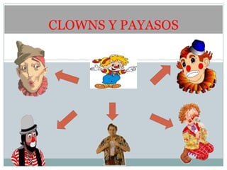 CLOWNS Y PAYASOS
 