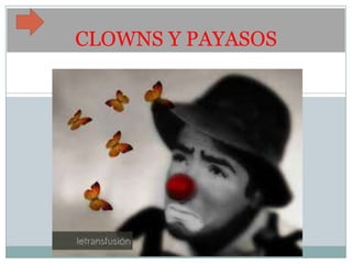 CLOWNS Y PAYASOS
 