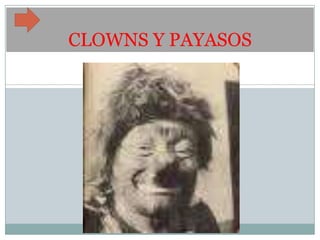 CLOWNS Y PAYASOS
 