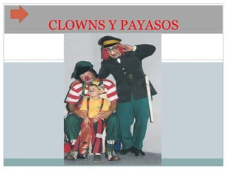 CLOWNS Y PAYASOS
 